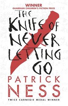 Kniha: The Knife of Never Letting Go - Ness, Patrick