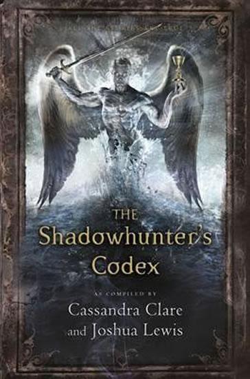 Kniha: The Shadowhunter Codex - Clareová Cassandra