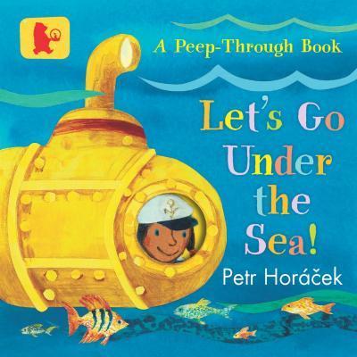 Kniha: Let´s Go Under the Sea! - Horáček Petr