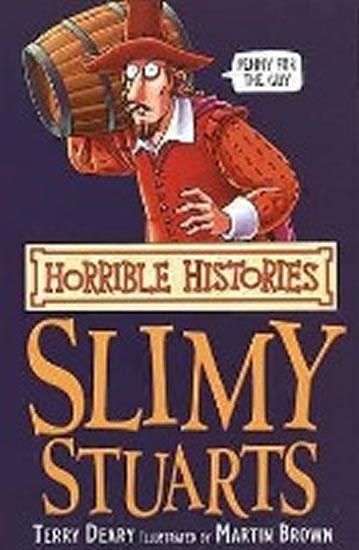 Kniha: Horrible Histories: Slimy Stuarts - Deary Terry