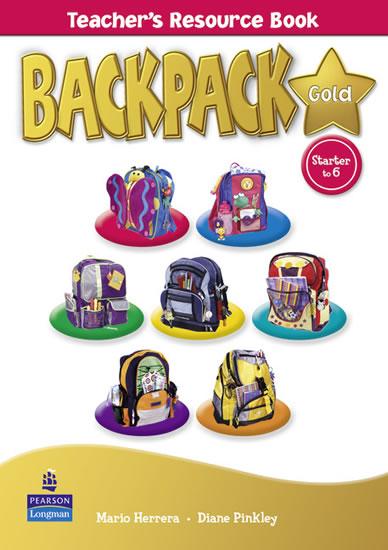 Kniha: Backpack Gold Starter to Level 6 Teacher´s Resource Book New Edition - Pinkley Diane