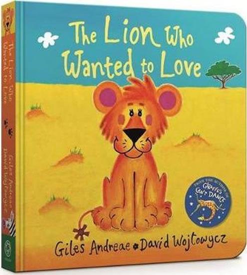 Kniha: The Lion Who Wanted To Love : Board Book - Andreae Giles