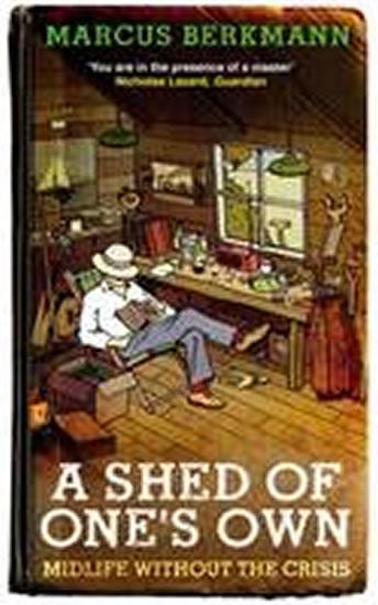Kniha: Shed of One´s Own - Berkmann Marcus