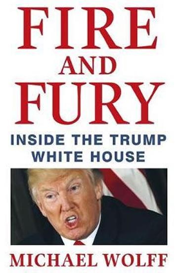 Kniha: Fire and Fury: Inside the Trump White House - Wolff Michael