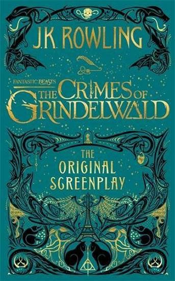 Kniha: Fantastic Beasts: The Crimes of Grindelw - Rowlingová Joanne Kathleen