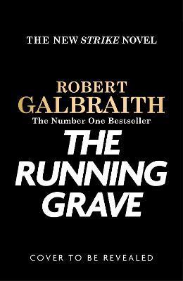 Kniha: The Running Grave: Cormoran Strike 7 - Galbraith Robert