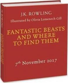 Fantastic Beasts and Where to Find Them : Illustrated Edition