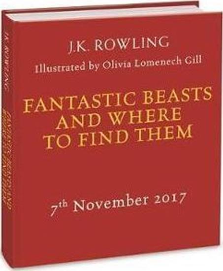 Kniha: Fantastic Beasts and Where to Find Them : Illustrated Edition - Rowlingová Joanne K.