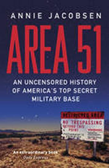 Kniha: Area 51 - An Uncensored History of America´s Top Secret Military Base - Jacobsen Annie