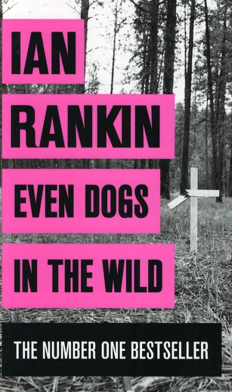 Kniha: Even Dogs in the Wild - Rankin Ian