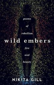 Wild Embers : Poems of rebellion, fire and beauty