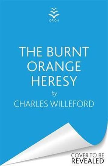 Kniha: The Burnt Orange Heresy - Willeford Charles