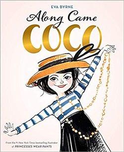 Kniha: Along Came Coco: A Story about Coco Chanel - Byrne, Eva
