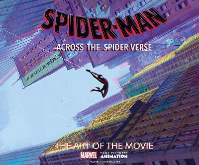 Kniha: Spider-Man: Across the Spider-Verse: The Art of the Movie - Zahed Ramin