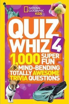 Kniha: Quiz Whiz 4 : 1,000 Super Fun Mind-Bending Totally Awesome Trivia Questions - National Geographic Kids