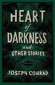 Kniha: Heart of Darkness and Other Stories - Conrad, Joseph