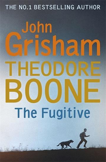 Kniha: Theodore Boone 5 - The Fugitive - Grisham John