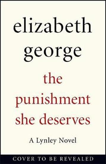 Kniha: The Punishment She Deserves : An Inspector Lynley Novel: 17 - George Elizabeth
