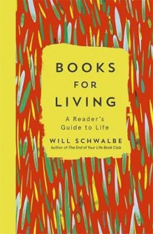 Kniha: Books for Living : A Reader´s Guide to Life - Schwalbe Will