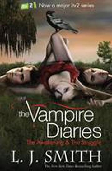 Kniha: The Vampire Diaries: The Awakening - The Struggle - Smith L. J.