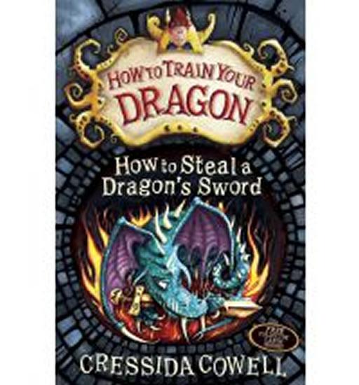 Kniha: How to Steal a Dragon´s Sword - Cowellová Cressida