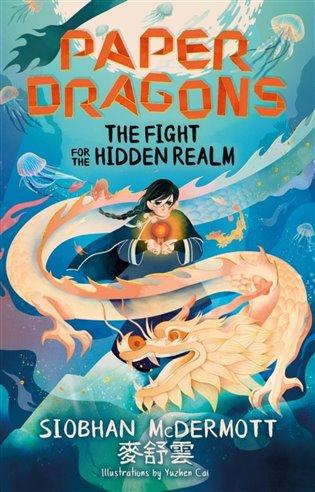 Kniha: Paper Dragons: The Fight for the Hidden Realm - McDermott, Siobhan