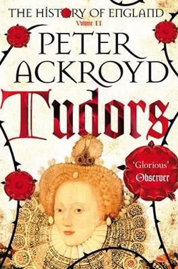 Kniha: Tudors - Ackroyd Peter