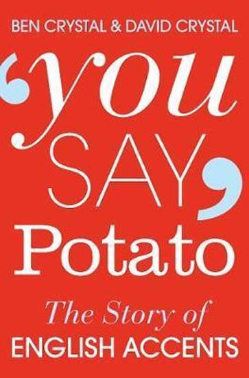 Kniha: You Say Potato : The Story of English Accents - Crystal David