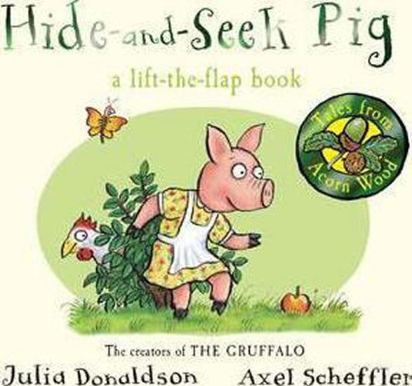 Kniha: Hide-And-Seek Pig - A Lift-the-Flap Book - Donaldson Julia