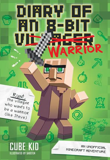 Kniha: Diary of an 8-Bit Warrior: An Unofficial Minecraft Adventure - Kid Cube