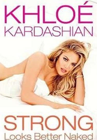 Kniha: Strong Looks Better Naked - Kardashian Khloé