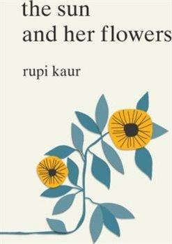 Kniha: The Sun and Her Flowers - Kaur Rupi
