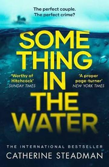 Kniha: Something in the Water: The Gripping Reese Witherspoon Book Club Pick! - Steadmanová Catherine