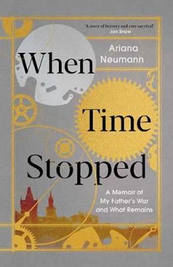 Kniha: When Time Stopped : A Memoir of My Fathe - Neumann Ariana