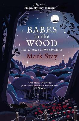 Kniha: Babes in the Wood : The Witches of Woodville 2 - Stay Mark