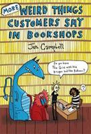 Kniha: More Weird Things Customers Say in Bookshops - Campbell Jen