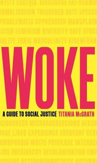 Kniha: Woke : A Guide to Social Justice - McGrath Titania