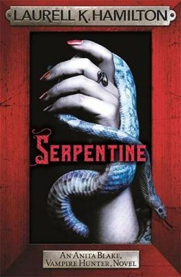 Kniha: Serpentine : Anita Blake 26 - Hamiltonová Laurell K.