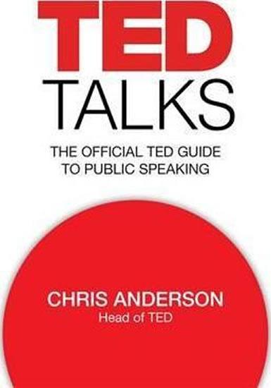 Kniha: TED Talks - The official TED guide to public speaking - Anderson Chris