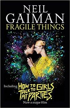 Kniha: Fragile Things: includes How to Talk to Girls at Parties - Gaiman, Neil