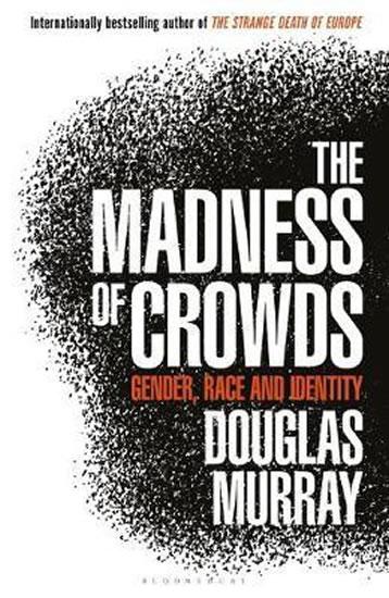 Kniha: The Madness of Crowds : Gender, Race and Identity - Murray Douglas