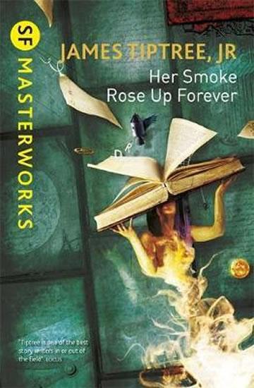 Kniha: Her Smoke Rose Up Forever - Tiptree James