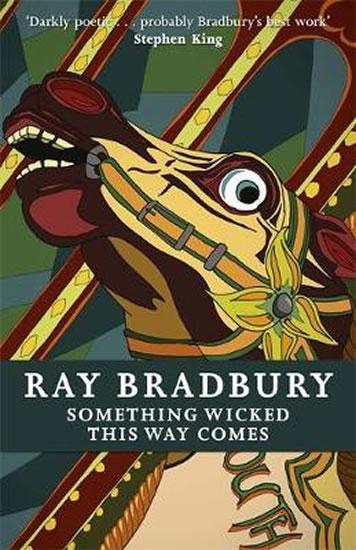Kniha: Something Wicked This Way Come - Bradbury Ray