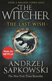 The Last Wish : Introducing the Witcher - Now a major Netflix show