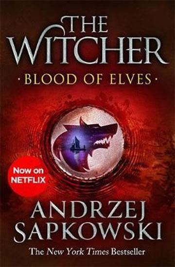 Kniha: Blood of Elves : Witcher 1 - Now a major Netflix show - Sapkowski Andrzej