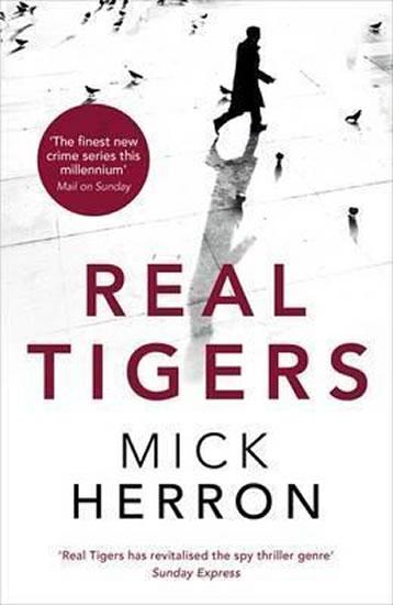 Kniha: Real Tigers : Jackson Lamb Thriller 3 - Herron Mick