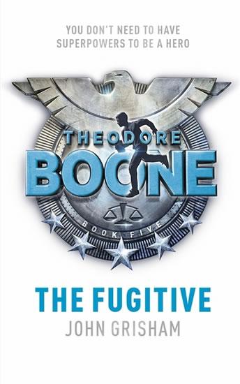 Kniha: Theodore Boone The Fugitive - Grisham John