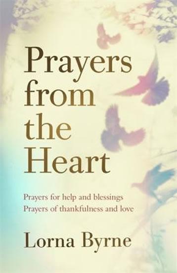 Kniha: Prayers from the Heart : Prayers for help and blessings, prayers of thankfulness and love - Byrneová Lorna