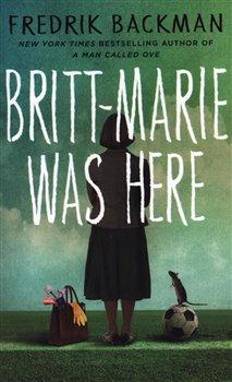 Kniha: Britt-Marie Was Here - Backman, Fredrik