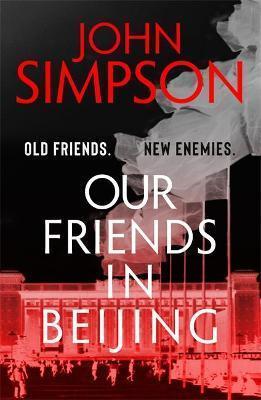 Kniha: Our Friends in Beijing - Simpson John